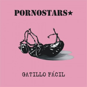 Pornostars - Gatillo Fácil