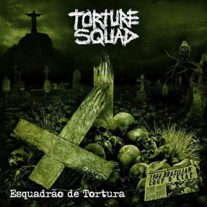 Torture Squad - Esquadrão de Tortura
