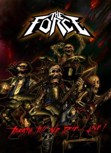 The Force - Thrash Till We Die...Live !