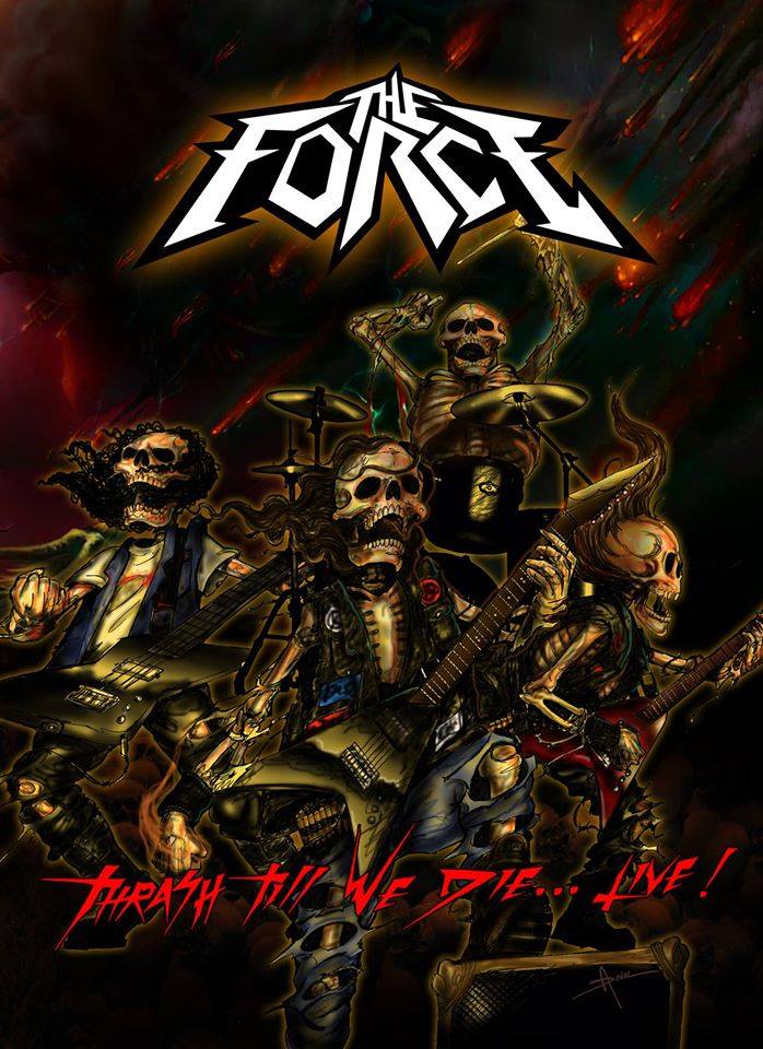 The Force - Thrash Till We Die...Live !